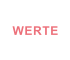 WERTE
